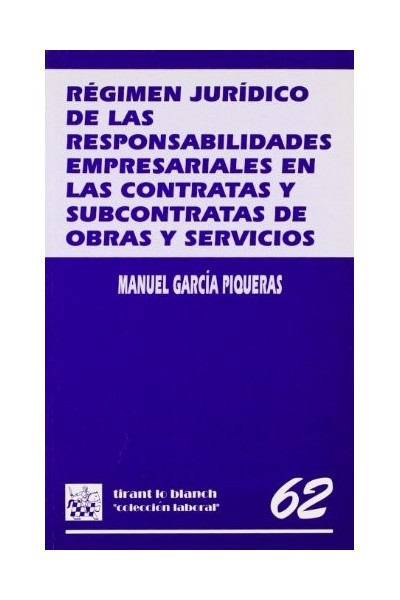 Régimen jurídico de las responsabilidades empresariales en las contratas y subcontratas de obras y servicios